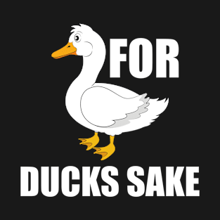 Cute Duck For Ducks Sake Funny Animal T-Shirt