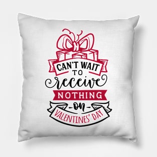 Can't wait to receive nothing on Valentine's Day. Pillow