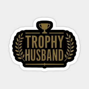 Trophy husband Magnet