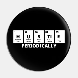 Hustle Periodically Pin