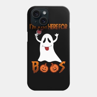 I'm Just Here For Boos Shirt Funny Halloween Wine for Adults Phone Case