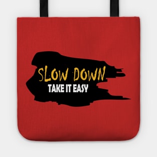 slow down Tote