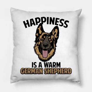 Happiness is a warm German Shepherd Gift Pillow