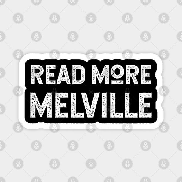 Read More Melville for Fans of Herman Melville Magnet by KierkegaardDesignStudio