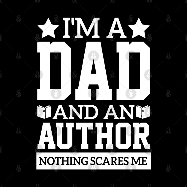 funny i'm a dad and an author poetry quote literature sarcastic by greatnessprint