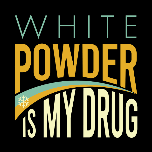 White Powder is My Drug by whyitsme