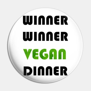 vegan, Winner Winner Vegan Dinner, Vegetarian, Organic, Healthy, Gift Pin