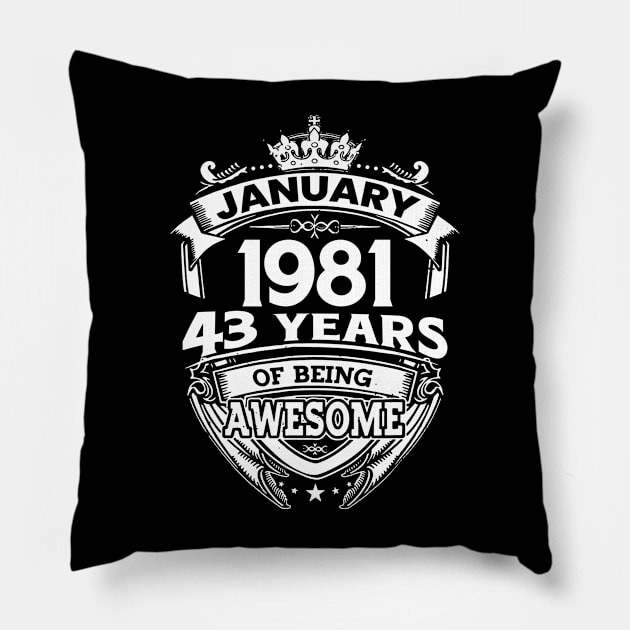 January 1981 43 Years Of Being Awesome 43rd Birthday Pillow by D'porter