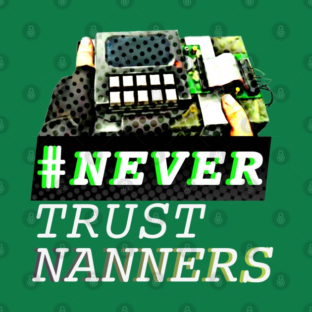 #NTN - NEVER TRUST NANNERS by Blskii