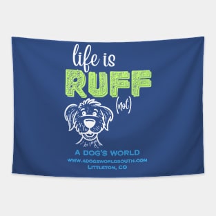Life Is RUFF (not) - (back) - A Dog's World Tapestry