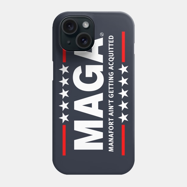 MAGA - Manafort Ain't Getting Acquitted Phone Case by skittlemypony