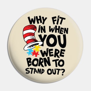 Why Fit In When You Were Born To Stand Out  Autism Awareness Pin