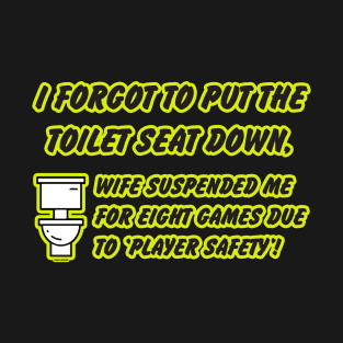 Player Safety - Toilet Seat [Rx-Tp] T-Shirt