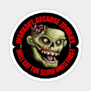 Zombie will eat the slow ones first Magnet