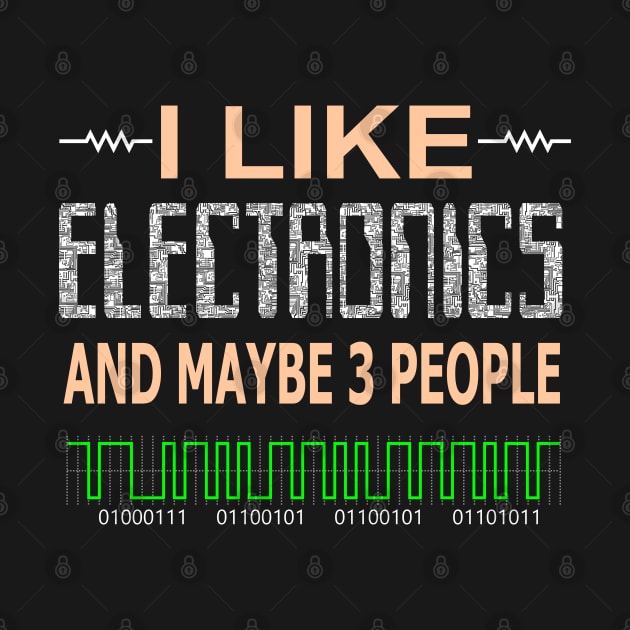 I Like Electronics by Mayhem24