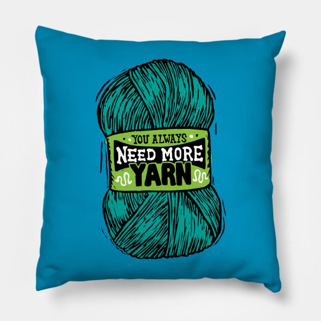 You always need more turquoise yarn Pillow by Woah there Pickle
