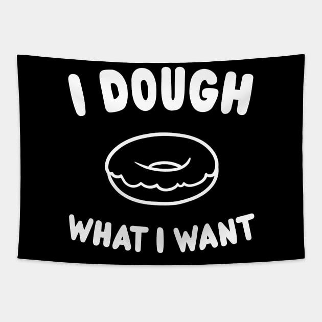 I dough what I want Tapestry by Blister