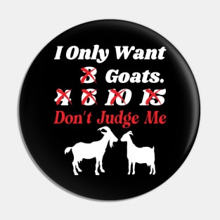 I Only Want 3 Goats Funny Goats Farmer Pin