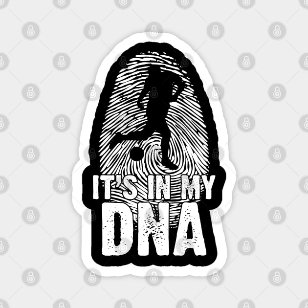 It's In My DNA Cool Soccer Football Player Family Pride Magnet by sBag-Designs