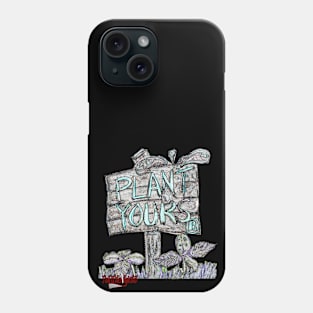 Plant Yours by ronnielighto Phone Case