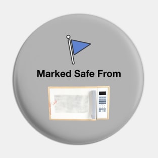 Marked Safe from Microwave Pin