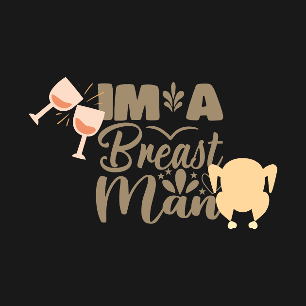 im a breast man thanksgiving design by duddleshop