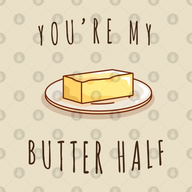 You're My Butter Half by PopCycle