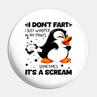 Penguin I Don't Fart I Just Whisper In My Pants Pin
