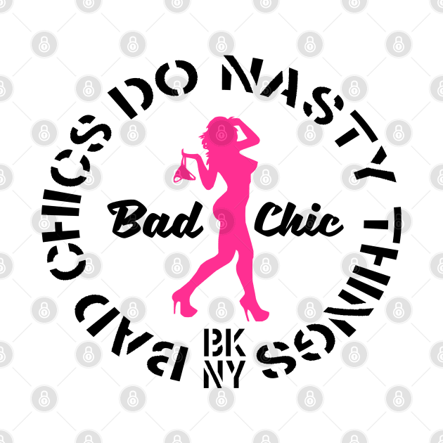 Bad Chics Do by Digz