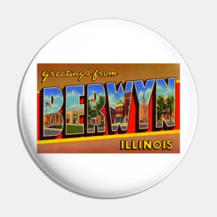 Greetings from Berwyn Illinois, Vintage Large Letter Postcard Pin