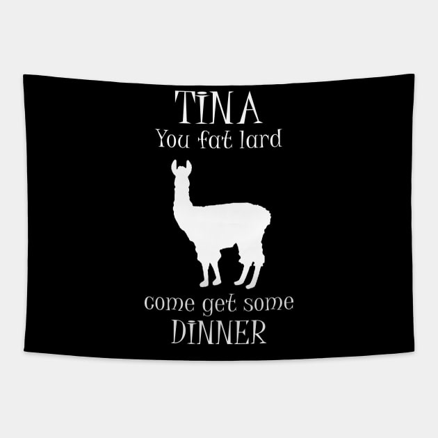 Tina You Fat Lard Come Get Some Dinner Tapestry by amalya