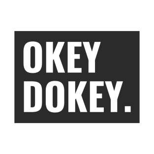 OK dokey  design T-Shirt