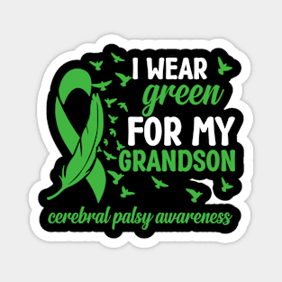 Cerebral Palsy Awareness I Wear Green for My Grandson Magnet