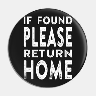 If Found Please Return Home Pin