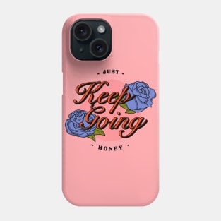 Keep going Phone Case