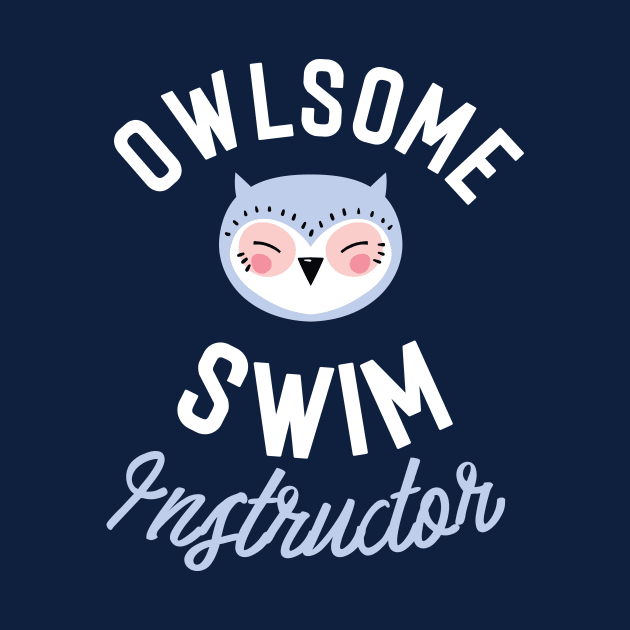 Owlsome Swim Instructor Pun - Funny Gift Idea by BetterManufaktur