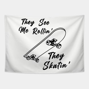 They See Me Rollin' They Skatin' Tapestry