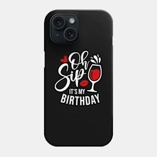 Oh Sip It'S My Red Wine Glass Drinking Py Phone Case