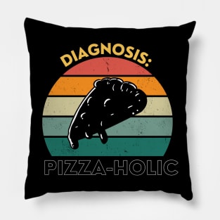 Diagnosis Pizza-Holic Funny Pizza Lover Pillow