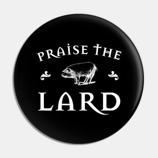 Praise the Lard W Pin