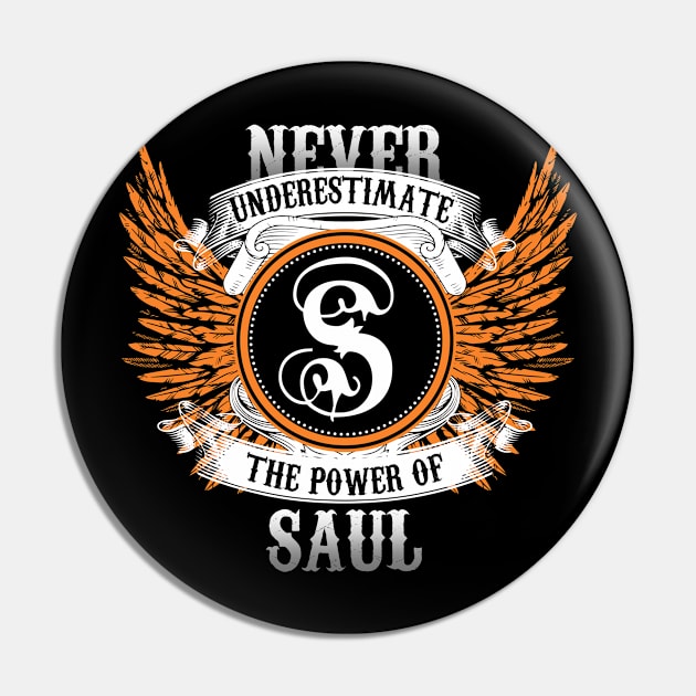 Saul Name Shirt Never Underestimate The Power Of Saul Pin by Nikkyta