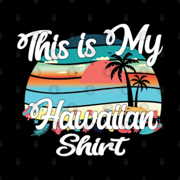 Funny Retro Vintage This Is My Hawaiian Shirt by DaStore