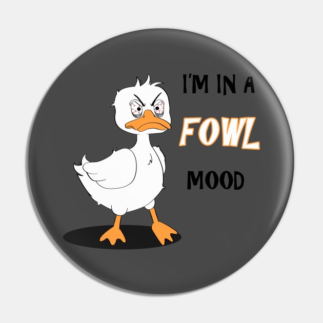 Fowl Mood Pin by Galumpafoot