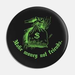 Make money not friends Y2k design Pin