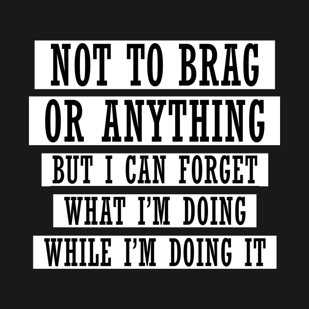 Not To Brag 1 Not To Brag 1 TShirt TeePublic