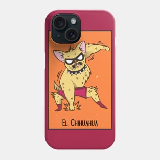 El Chihuahua // Mexican Luchador Loteria Card Phone Case