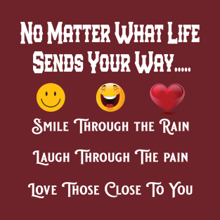 No Matter What Life Sends Your Way T-Shirt