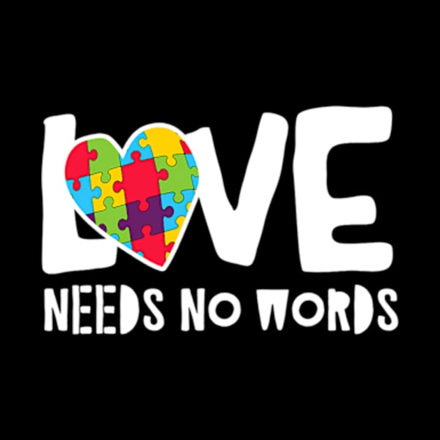 Love Needs No Words Autism by cloutmantahnee