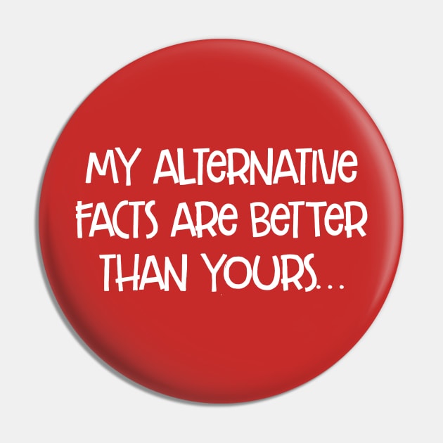 my alternative facts are better than yours Pin by e2productions