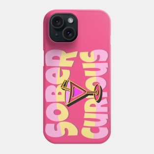 SOBER CURIOUS ALCOHOL FREE COCKTAIL DRINK Phone Case